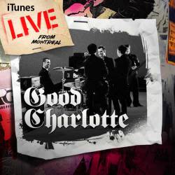 Good Charlotte : iTunes Live from Montreal